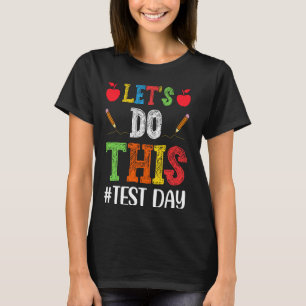 You Got This, Test Motivational Testing Day T-Shirt