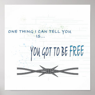 You got to be free Poster