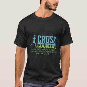 You got what it takes Cross Country runner jogger  T-Shirt
