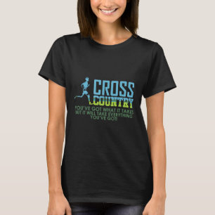 You got what it takes Cross Country runner jogger  T-Shirt