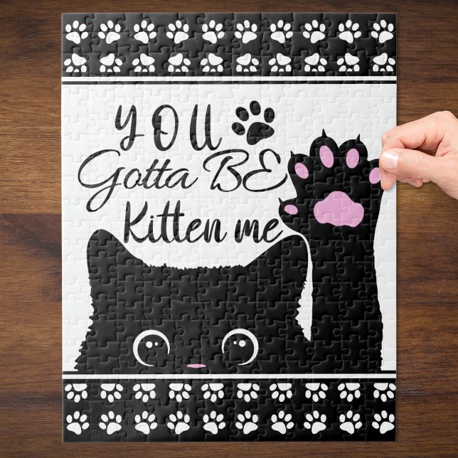 You Gotta Be Kitten Me Funny Cat Pattern Jigsaw Puzzle (Creator Uploaded)