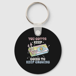 You Gotta Keep Going To Keep Growing Motivational  Key Ring