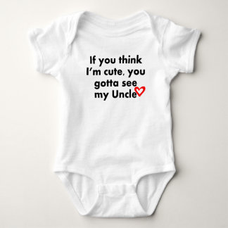 You Gotta See My Uncle Baby Bodysuit