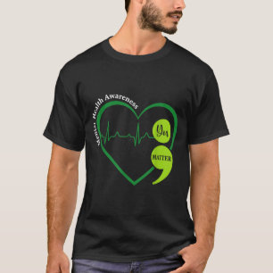 You Green Heart Semicolon Mental Health Awareness T-Shirt