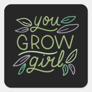 You Grow Girl Funny Gardening Plant Gift Square Sticker