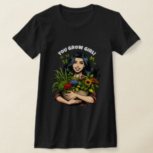 You Grow Girl    Funny Retro Plant-Lovers T-Shirt