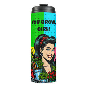 You Grow Girl   Retro Pop Art Plant Lovers Thermal Tumbler