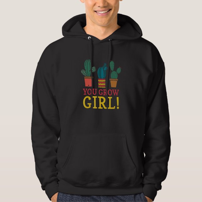 You Grow Girl Succulent Cactus Hoodie (Front)