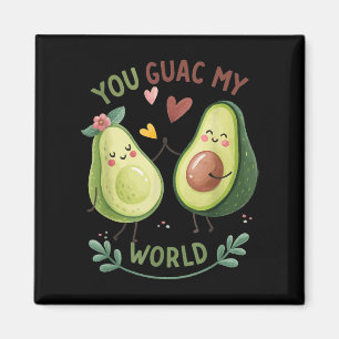 You Guac My World Magnet