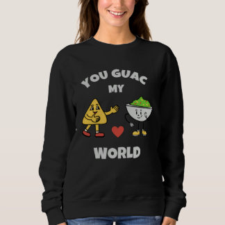 You Guac My World Valentines Day Avocado Pun Love  Sweatshirt