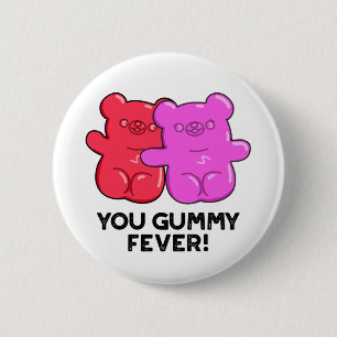 You Gummy Fever Cute Candy Pun 6 Cm Round Badge