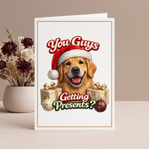 You Guys Getting Presents? Funny Dog Christmas Card