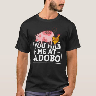 You Had Me At Adobo T-Shirt