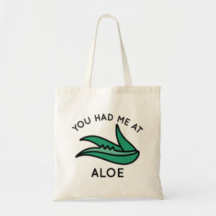 You Had Me At Aloe Tote Bag