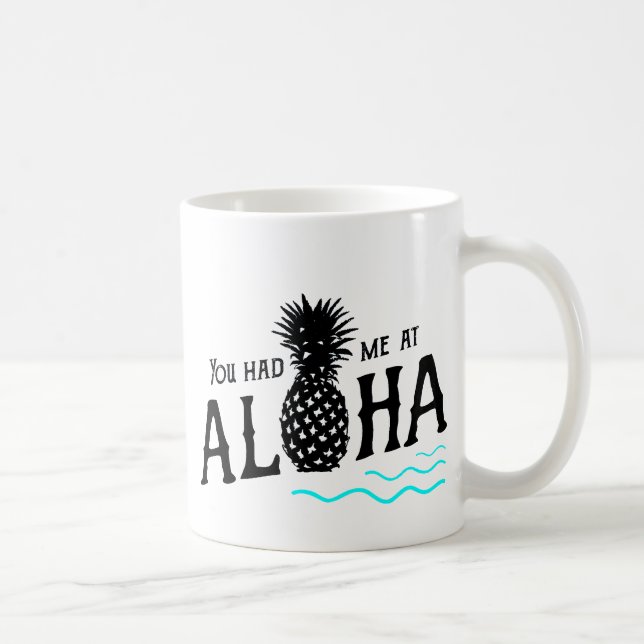 YOU HAD ME AT ALOHA COFFEE MUG (Right)