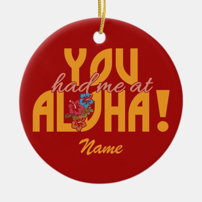You Had Me at Aloha! custom ornament (Front)