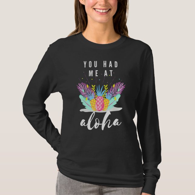 You Had Me At Aloha Tee (Front)