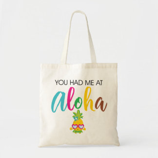 You had me at Aloha Tote Bag