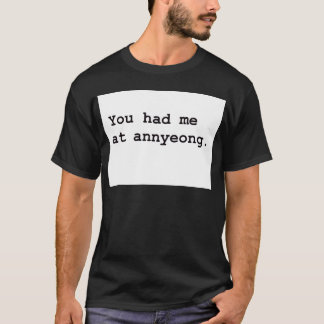 You Had Me at Annyeong Korean K-POP (Couple) Tee