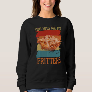 You Had Me At Apple Fritters  Apple Fritter Sweatshirt
