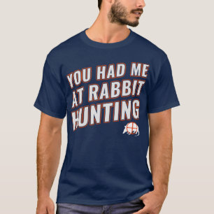 You Had Me At Armadillo Hunting Funny Armadillo Hu T-Shirt