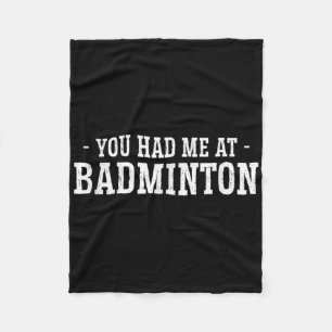 You Had Me At Badminton Shuttle Badminton Player S Fleece Blanket