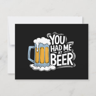 You Had Me At Beer Postcard