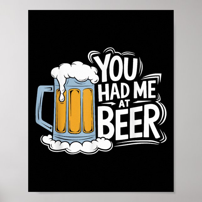 You Had Me At Beer Poster (Front)