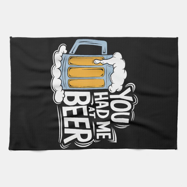 You Had Me At Beer Tea Towel (Horizontal)