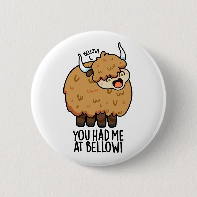You Had Me At Bellow Funny Yak Pun  6 Cm Round Badge (Front)