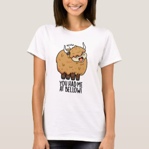 You Had Me At Bellow Funny Yak Pun  T-Shirt