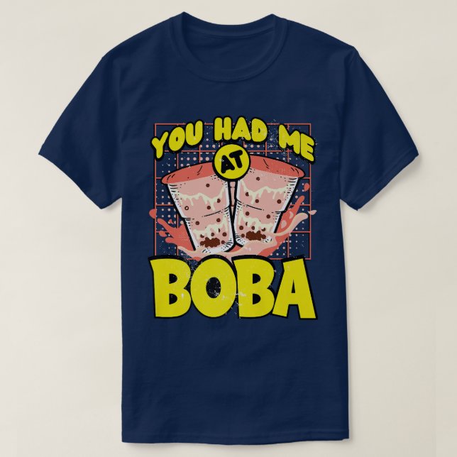 You Had Me At Boba Bubble Tea graphic  1722 T-Shirt (Design Front)