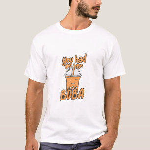 You Had Me At Boba, Funny Cute Bubble Tea Lover T-Shirt