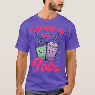 You Had Me At Boba Tea Lover Drinking Tea Cup Of T T-Shirt