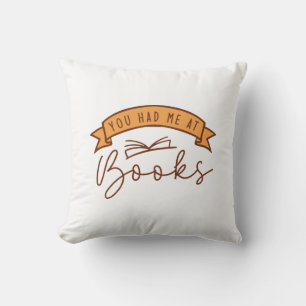 You Had Me At Books Cushion
