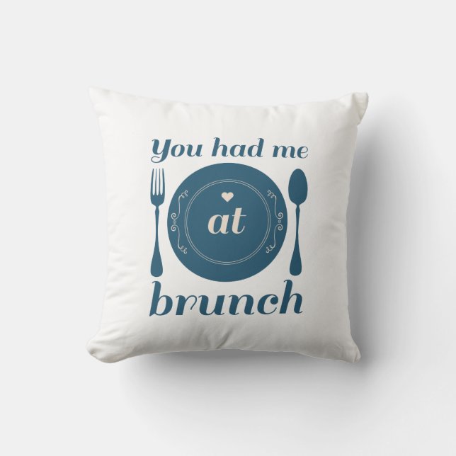 You Had Me At Brunch Cushion (Front)