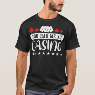 You Had Me At Casino Poker Cards T-Shirt