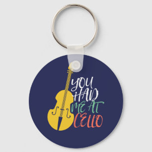 You Had Me At Cello Funny Cellist Key Ring