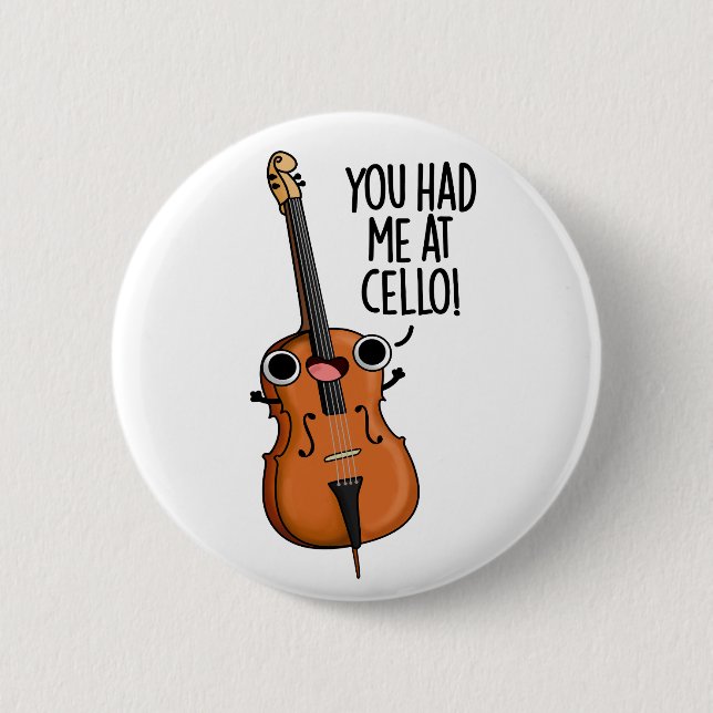 You Had Me At Cello Funny Music Pun  6 Cm Round Badge (Front)
