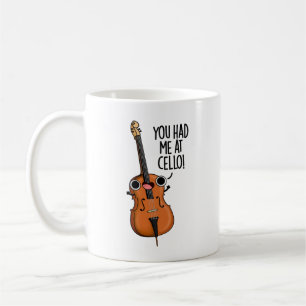 You Had Me At Cello Funny Music Pun  Coffee Mug