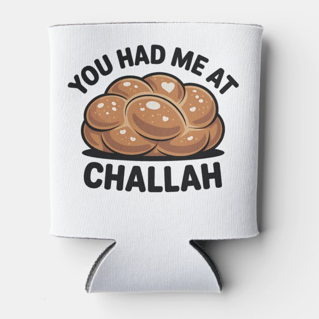 You Had Me at Challah Jewish Jew Hanukkah  Can Cooler (Front)