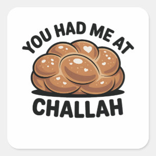 You Had Me at Challah Jewish Jew Hanukkah Square Sticker