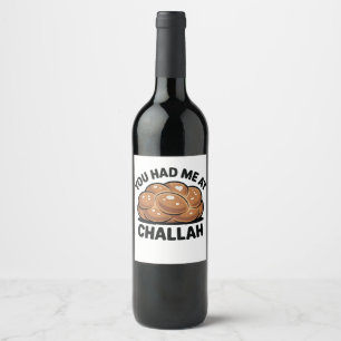You Had Me at Challah Jewish Jew Hanukkah Wine Label