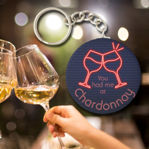You Had Me at Chardonnay Key Ring