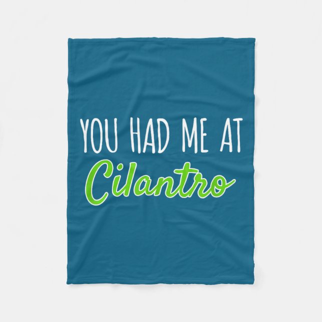 You Had Me At Cilantro Funny Herb Food Quote  Fleece Blanket (Front)