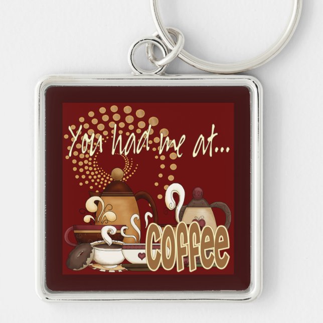 You Had Me At Coffee Key Ring (Front)
