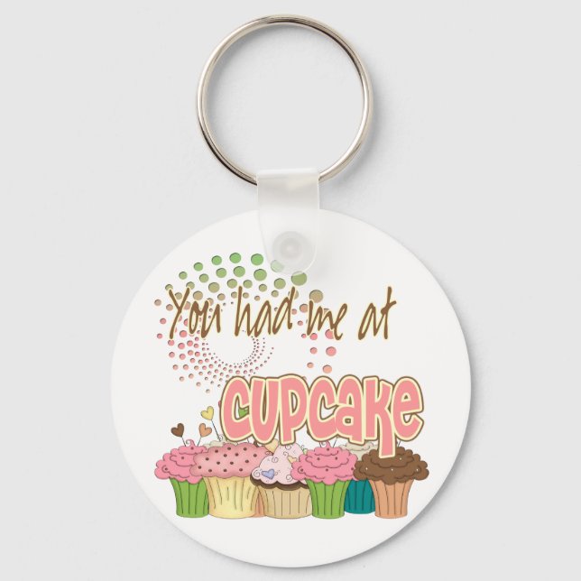You Had Me At Cupcake Key Ring (Front)