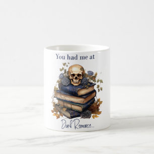 You had me at Dark Romance Coffee Mug