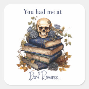 You had me at Dark Romance Square Sticker