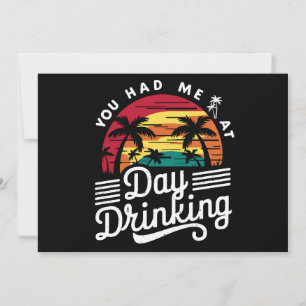 You Had Me At Day Drinking Funny Retro Beach  Invitation